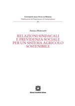 Relazioni sindacali e previdenza sociale per un sistema agricolo sostenibile