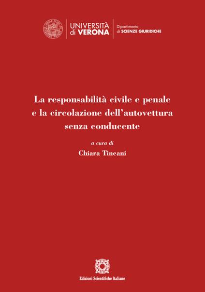 La responsabilità civile e penale e la circolazione dell'autovettura senza conducente - copertina