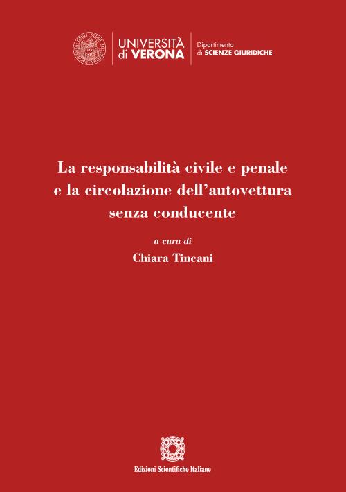 La responsabilità civile e penale e la circolazione dell'autovettura senza conducente - copertina