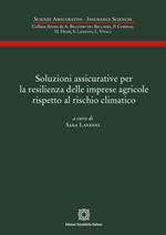 Soluzioni assicurative per la resilienza delle imprese agricole rispetto al rischio climatico