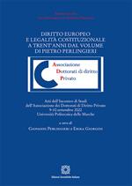 Diritto europeo e legalità costituzionale a trent'anni dal volume di Pietro Perlingieri. Atti del convegno (Università Politecnica delle Marche, 9-10 settembre 2022)