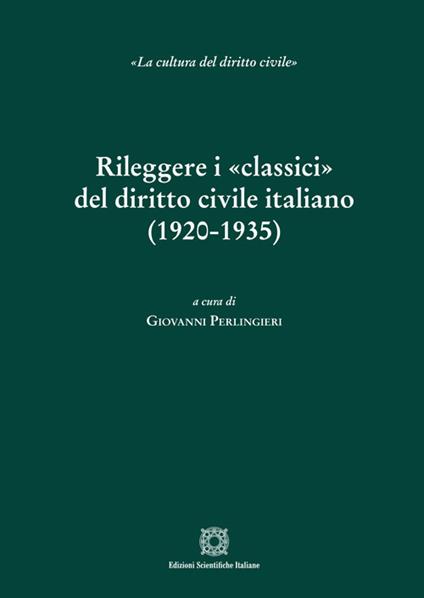 Rileggere i «classici» del diritto civile italiano (1920-1935) - copertina