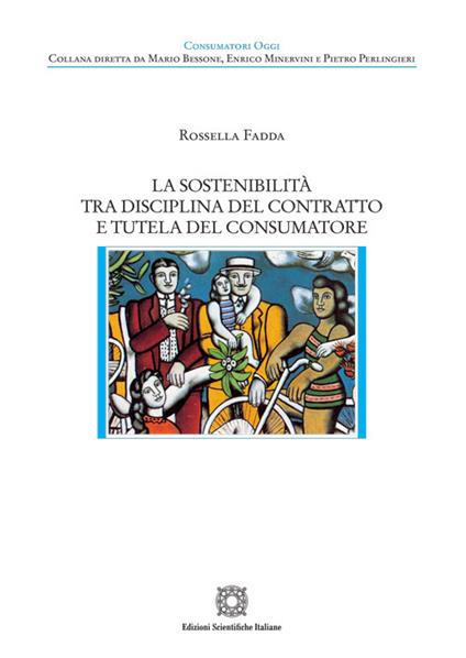 La sostenibilità tra disciplina del contratto e tutela del consumatore - Rossella Fadda - copertina