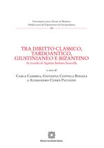 Tra diritto classico, tardoantico, giustinianeo e bizantino. In ricordo di Agatina Stefania Scarcella