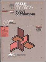 Prezzi informativi dell'edilizia. Nuove costruzioni. Febbraio 2007. Con CD-ROM