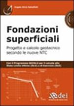 Fondazioni superficiali. Progetto e calcolo geotecnico secondo le nuove NTC. Con CD-ROM