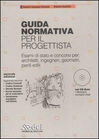 Guida normativa per il progettista. Esami di stato e concorsi per: architetti, ingegneri, geometri, periti edili. Con CD-ROM - Roberto G. Romano,Roberto Banchini - copertina