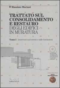 Image of Trattato sul consolidamento e restauro degli edifici in muratura. Con CD-ROM. Interventi sui terreni e sulle fondazioni-Interventi sulle strutture in elevazione