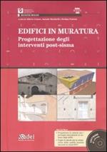 Edifici in muratura. Progettazione degli interventi post-sisma. SISMA Molise 2002. Con CD-ROM