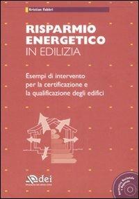 Risparmio energetico in edilizia. Con CD-ROM - Kristian Fabbri - copertina