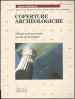 Coperture archeologiche. Allestimenti protettivi sui siti archeologici