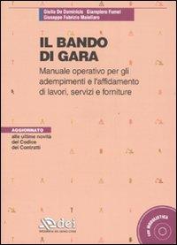 Il bando di gara. Manuale operativo per gli adempimenti e l'affidamento di lavori, servizi e forniture. Con CD-ROM - Giulia De Dominicis,Giampiero Fumel,Giuseppe F. Maiellaro - copertina