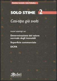 Solo stime. Casi-tipo già svolti. Vol. 2 - Massimo Curatolo,Licia Palladino - copertina