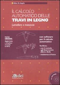 Il calcolo automatico delle travi in legno. Lamellare e massiccio. Con CD-ROM - Alideo De Angelis - copertina