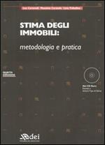 Stima degli immobili: metodologia e pratica. Con CD-ROM