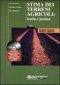 Stima dei terreni agricoli: teoria e pratica. Con CD-ROM - Leo Carnevali,Massimo Curatolo,Licia Palladino - copertina