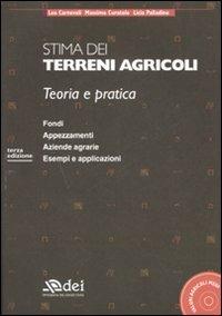 Stima dei terreni agricoli: teoria e pratica. Con CD-ROM - Leo Carnevali,Massimo Curatolo,Licia Palladino - copertina