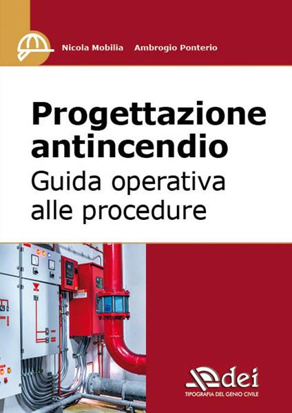 Progettazione antincendio. Guida operativa alle procedure - Nicola Mobilia,Ambrogio Ponterio - copertina