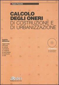 Calcolo degli oneri di costruzione e di urbanizzazione. Con CD-ROM - Virginio Panecaldo - copertina