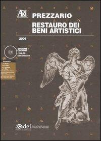 Restauro dei beni artistici. Prezzario 2006. Con CD-ROM - copertina