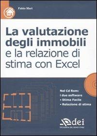 La valutazione degli immobili e la relazione di stima con Excel. Con CD-ROM - Fabio Mari - copertina