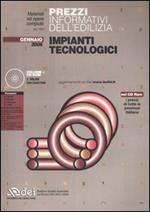 Prezzi informativi dell'edilizia. Impianti tecnologici. Con CD-ROM