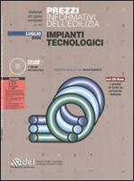 Prezzi informativi dell'edilizia. Impianti tecnologici. Con CD-ROM