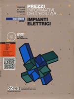 Prezzi informativi dell'edilizia. Impianti elettrici. Dicembre 2012. Con CD-ROM