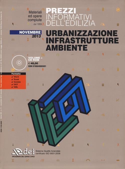 Urbanizzazione infrastrutture ambiente. Prezzi informativi dell'edilizia. Novembre 2013. Con CD-ROM - copertina