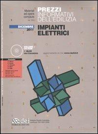 Prezzi informativi dell'edilizia. Impianti elettrici. Dicembre 2011. Con CD-ROM - copertina