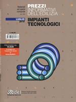 Prezzi informativi dell'edilizia. Impianti tecnologici. Luglio 2016. Con aggiornamento online