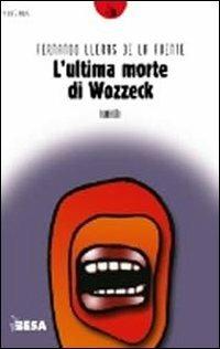 L'ultima morte di Wozzeck - Fernando Lleras de La Fuente - copertina