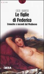 Le figlie di Federico. Cronache e racconti dal Medioevo