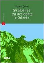 Gli albanesi tra Occidente e Oriente. Sulla nascita della letteratura albanese