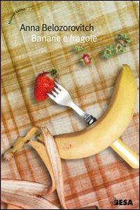 Banane e fragole - Anna Belozorovitch - copertina