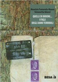 Quelli di Brioni figli degli anni terribili - Mauro M. Fumarola,Simonetta Ghezzi - copertina