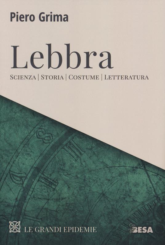 Lebbra. Scienza, storia, costume, letteratura - Piero Grima - copertina