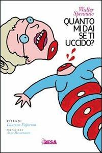 Quanto mi dai se ti uccido? - Walter Spennato - copertina