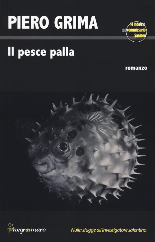 Il pesce palla - Piero Grima - Libro - Salento Books - Negroamaro | IBS