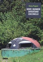 Dove i bunker diventano coccinelle