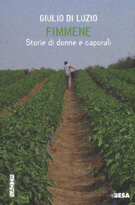 Fimmene. Storie di donne e caporali - Giulio Di Luzio - copertina