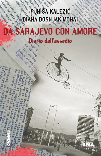 Da Sarajevo con amore. Diario dall'assedio - Diana Bosnjak Monai,Punisa Kalezic - copertina