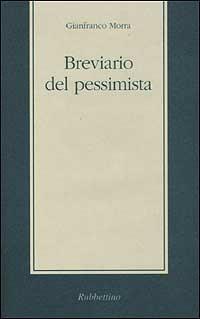 Breviario del pessimista - Gianfranco Morra - copertina