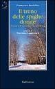 Il treno delle spighe dorate. Cronaca di una missione in Siberia - Francesco Bertolina - copertina