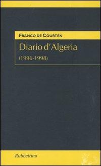 Diario D'Algeria. (1996-1998) - Franco De Courten - copertina