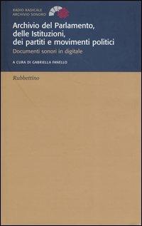 Archivio del parlamento, delle istituzioni, dei partiti e movimenti politici. Documenti sonori in digitale - copertina