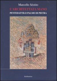 L' architettata mano. Pentedattilo palmo di pietra - Marcello Sèstito - copertina