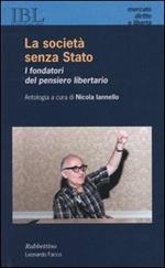 La società senza Stato. I fondatori del pensiero libertario