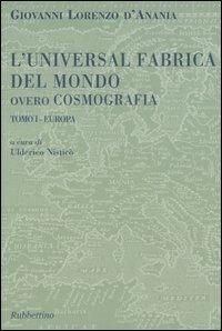 L' universal fabrica del mondo ovvero cosmografia. Vol. 1: Europa. - Giovanni L. Anania - copertina
