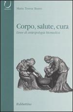 Corpo, salute, cura. Linee di antropologia biomedica